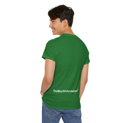 TooMuchInformation TMI Unisex Heavy Cotton Tee