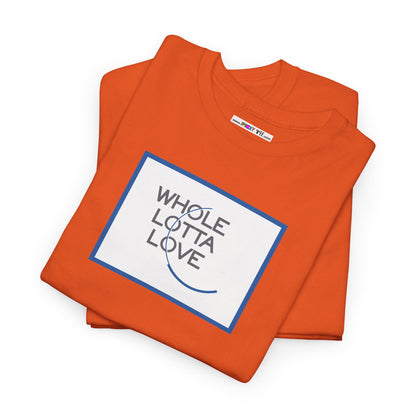 WHOLE LOTTA LOVE Unisex Heavy Cotton Tee