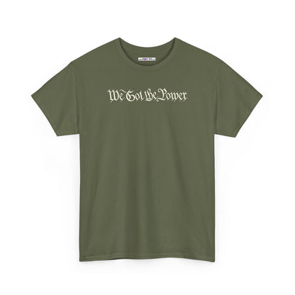 WE GOT THE POWER Unisex Heavy Cotton Tee