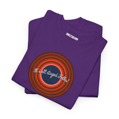 It's all staged Folks! Unisex Heavy Cotton Tee