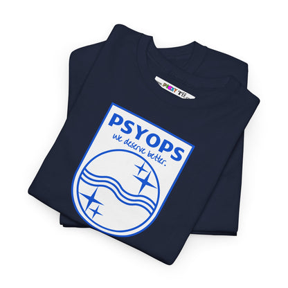 we deserve better PSYOPS Unisex Heavy Cotton Tee