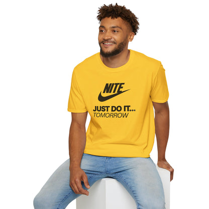 NITE....JUST DO IT....TOMORROW Unisex Softstyle 100% Cotton T-Shirt