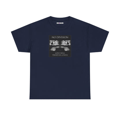 'NO DIVISION' LOVE WILL TREAD US A PATH Unisex Heavy Cotton Tee