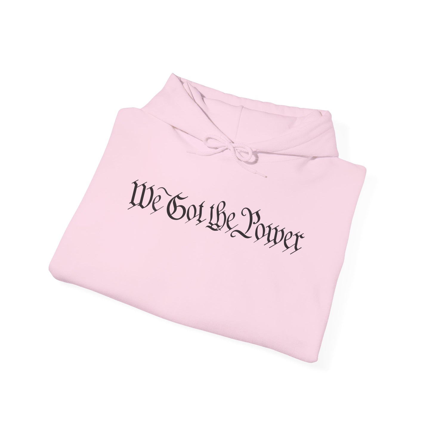 WE GOT THE POWER Unisex Heavy Blend™ Hooded Sweatshirt