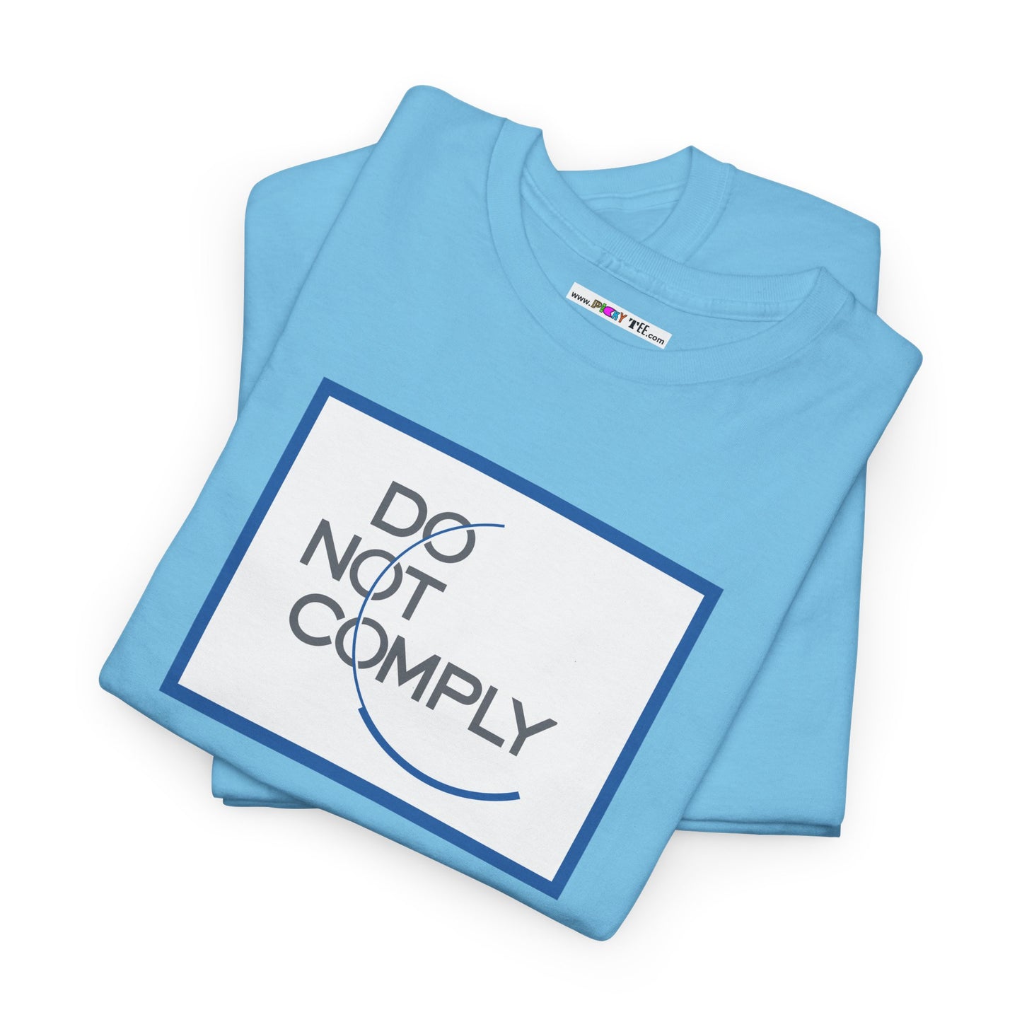 DO NOT COMPLY Unisex Heavy Cotton Tee