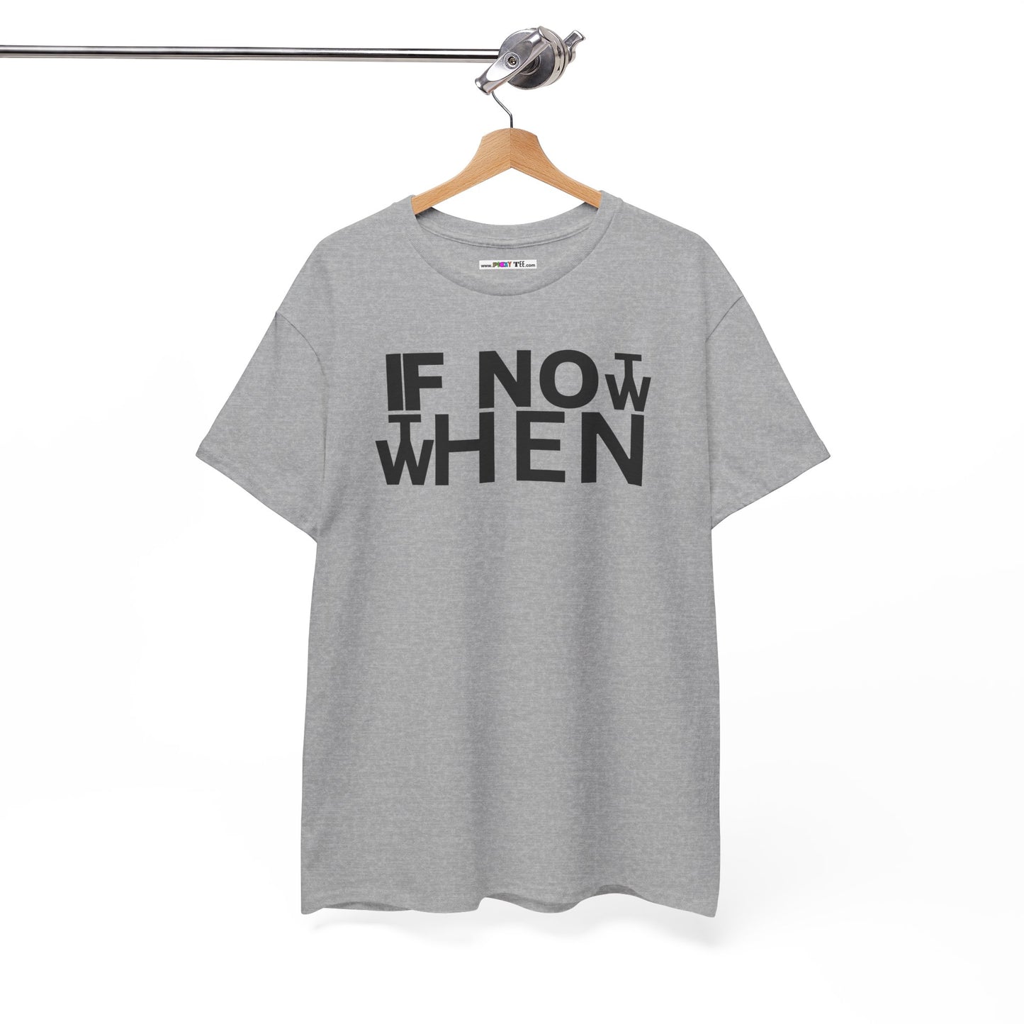 IF NOT NOW THEN WHEN Unisex Heavy Cotton Tee