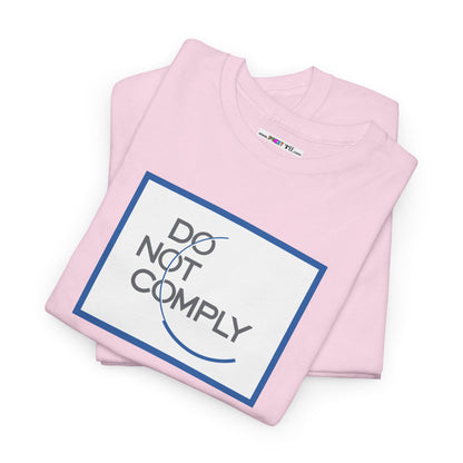 DO NOT COMPLY Unisex Heavy Cotton Tee