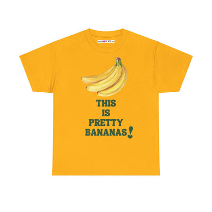 THIS IS PRETTY BANANAS! Unisex Heavy Cotton Tee