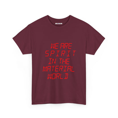 WE ARE SPIRIT IN THE MATERIAL WORLD Unisex Softstyle 100% Cotton T-Shirt