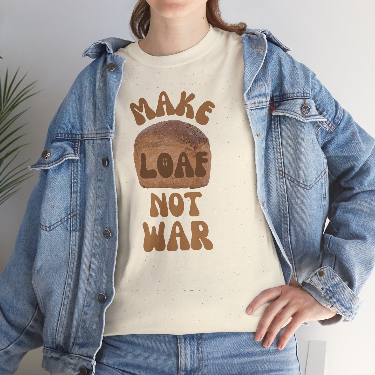 MAKE LOAF NOT WAR Unisex Heavy Cotton Tee