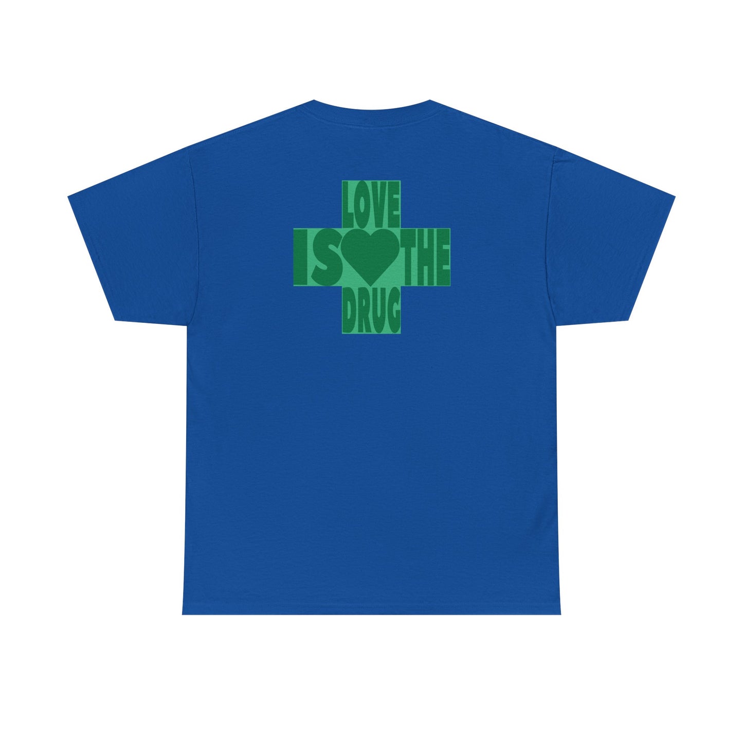 LOVE IS THE DRUG Unisex Heavy Cotton Tee