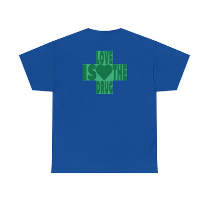 LOVE IS THE DRUG Unisex Heavy Cotton Tee