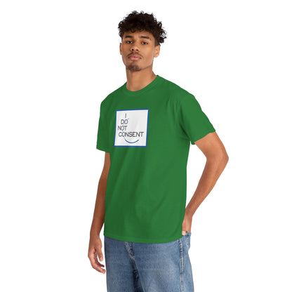 I DO NOT CONSENT Unisex Heavy Cotton Tee
