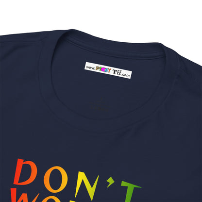 DON'T WORRY BOUT A THING CAUSE Unisex Heavy Cotton Tee
