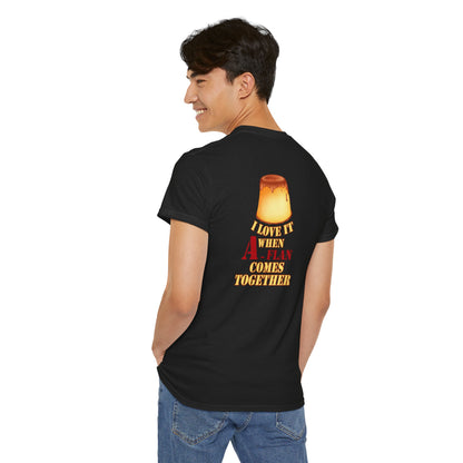 I LOVE IT WHEN A - FLAN COMES TOGETHER Unisex Heavy Cotton Tee
