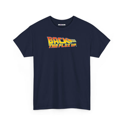 BACK THE FLUX UP Unisex Heavy Cotton Tee