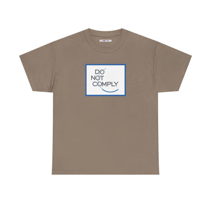 DO NOT COMPLY Unisex Heavy Cotton Tee
