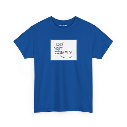 DO NOT COMPLY Unisex Heavy Cotton Tee