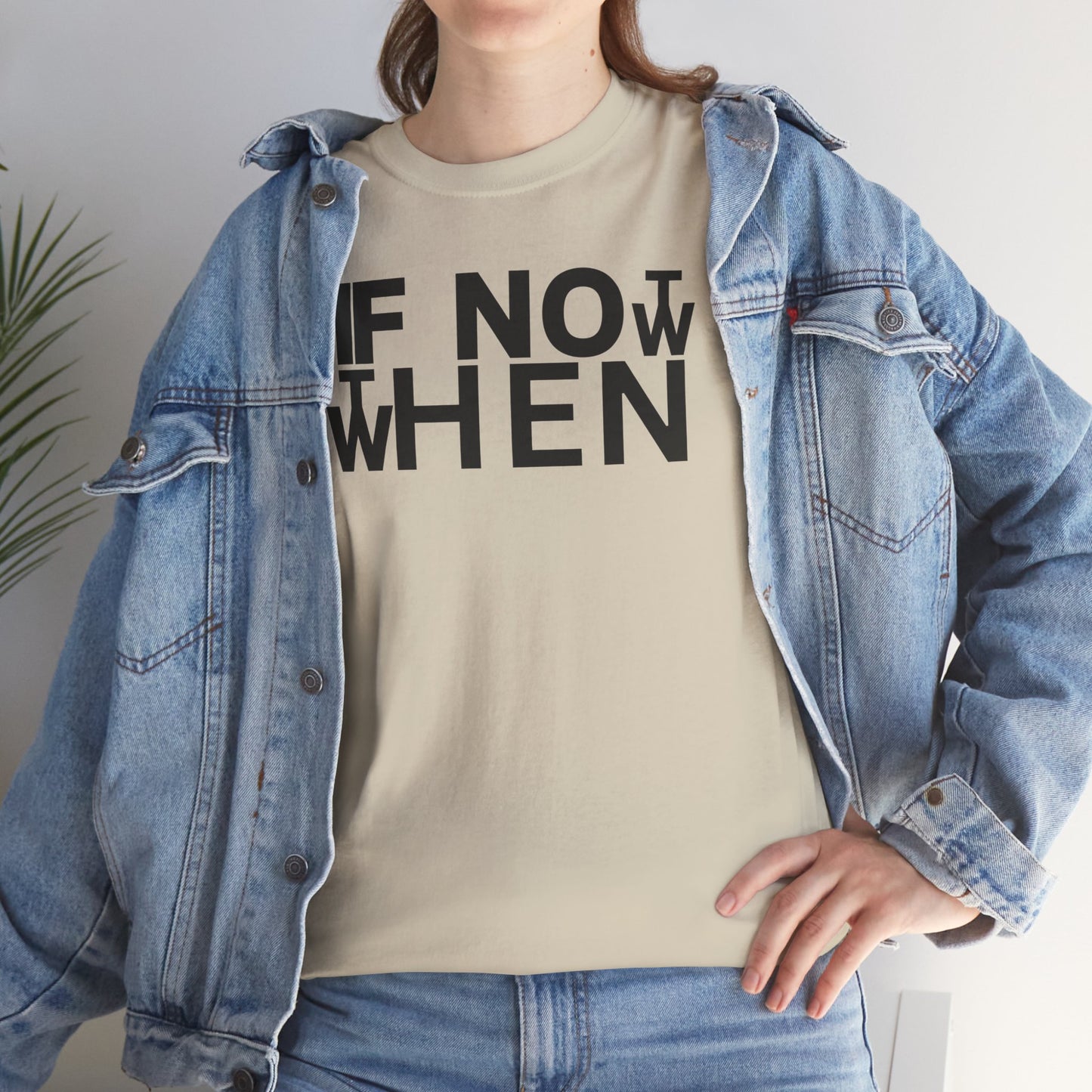 IF NOT NOW THEN WHEN Unisex Heavy Cotton Tee