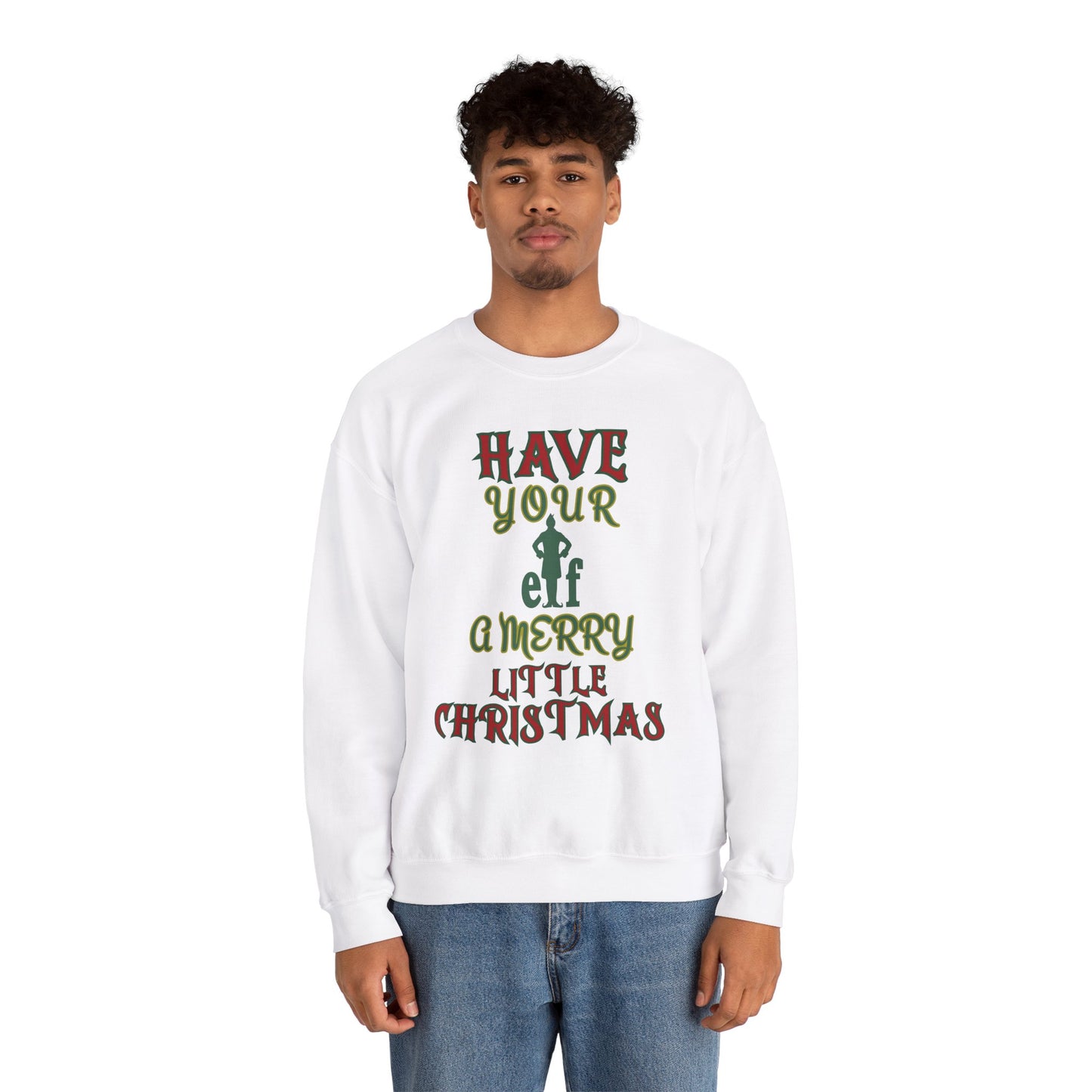 HAVE YOUR ELF A MERRY LITTLE CHRISTMAS Unisex Heavy Blend™ Crewneck Sweatshirt