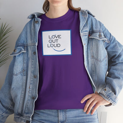 LOL- LOVE OUT LOUD Unisex Heavy Cotton Tee