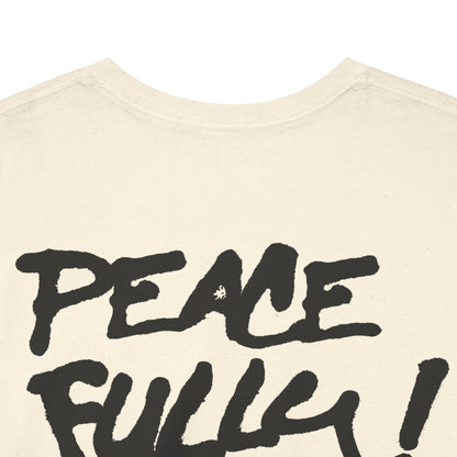 PEACEFULLY! Unisex Heavy Cotton Tee