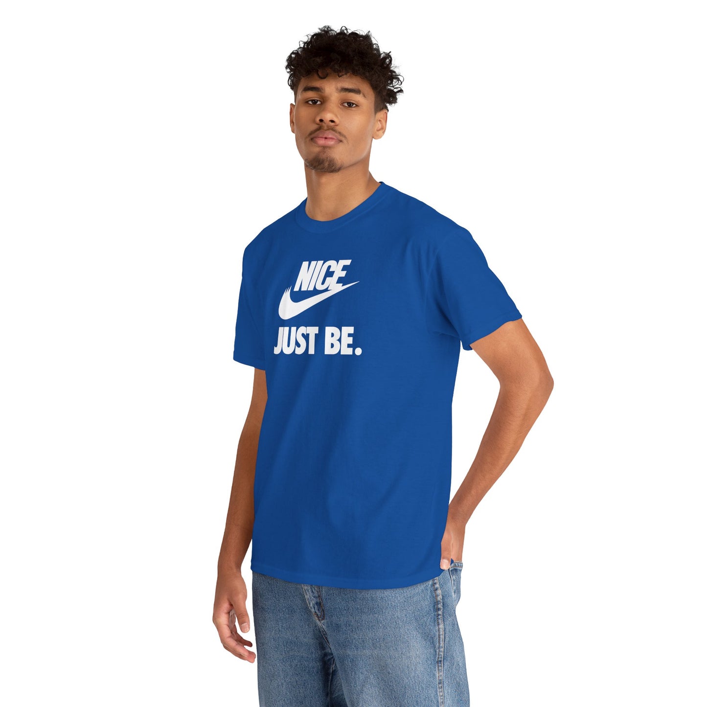 NICE... JUST BE. Unisex Heavy Cotton Tee
