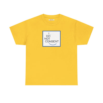 I DO NOT CONSENT Unisex Heavy Cotton Tee