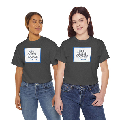 OFF ONE'S ROCKER Unisex Heavy Cotton Tee
