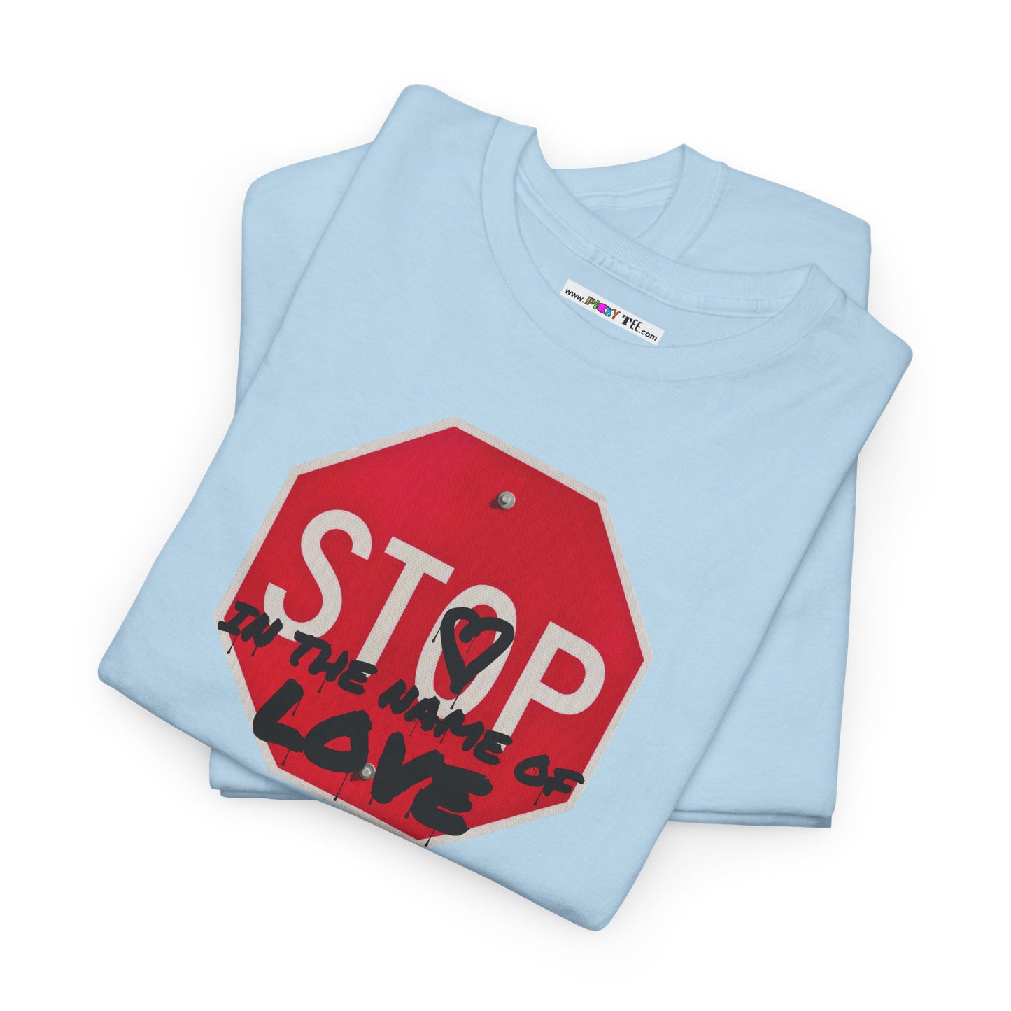 STOP in the name of love Unisex Heavy Cotton Tee