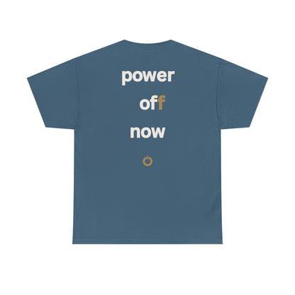 power off now Unisex Heavy Cotton Tee