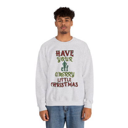 HAVE YOUR ELF A MERRY LITTLE CHRISTMAS Unisex Heavy Blend™ Crewneck Sweatshirt