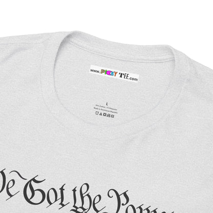 WE GOT THE POWER Unisex Heavy Cotton Tee