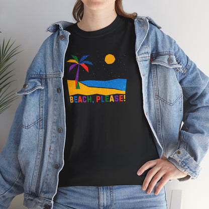 BEACH, PLEASE! Unisex Heavy Cotton Tee