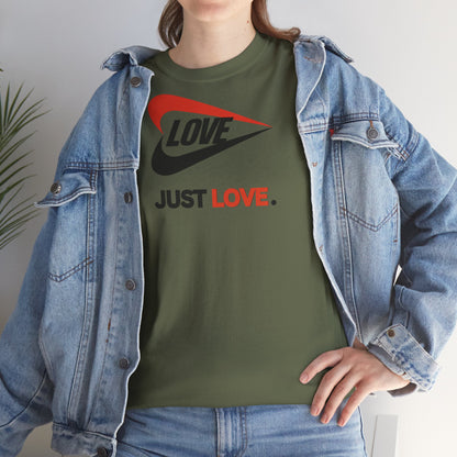 LOVE JUST LOVE. Unisex Heavy Cotton Tee