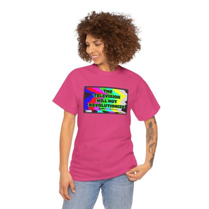 THE TELEVISION WILL NOT REVOLUTIONIZE Unisex Heavy Cotton Tee