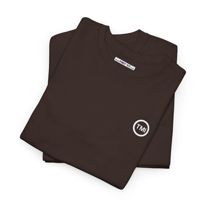 TooMuchInformation TMI Unisex Heavy Cotton Tee