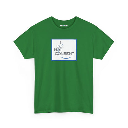 I DO NOT CONSENT Unisex Heavy Cotton Tee