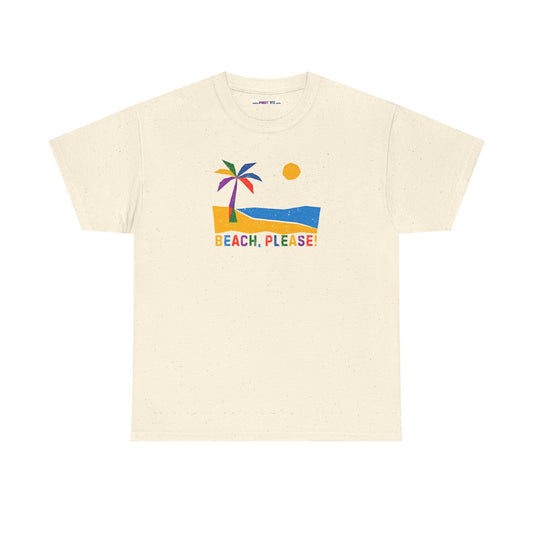 BEACH, PLEASE! Unisex Heavy Cotton Tee