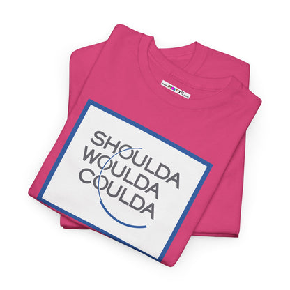 SHOULDA WOULDA COULDA Unisex Heavy Cotton Tee