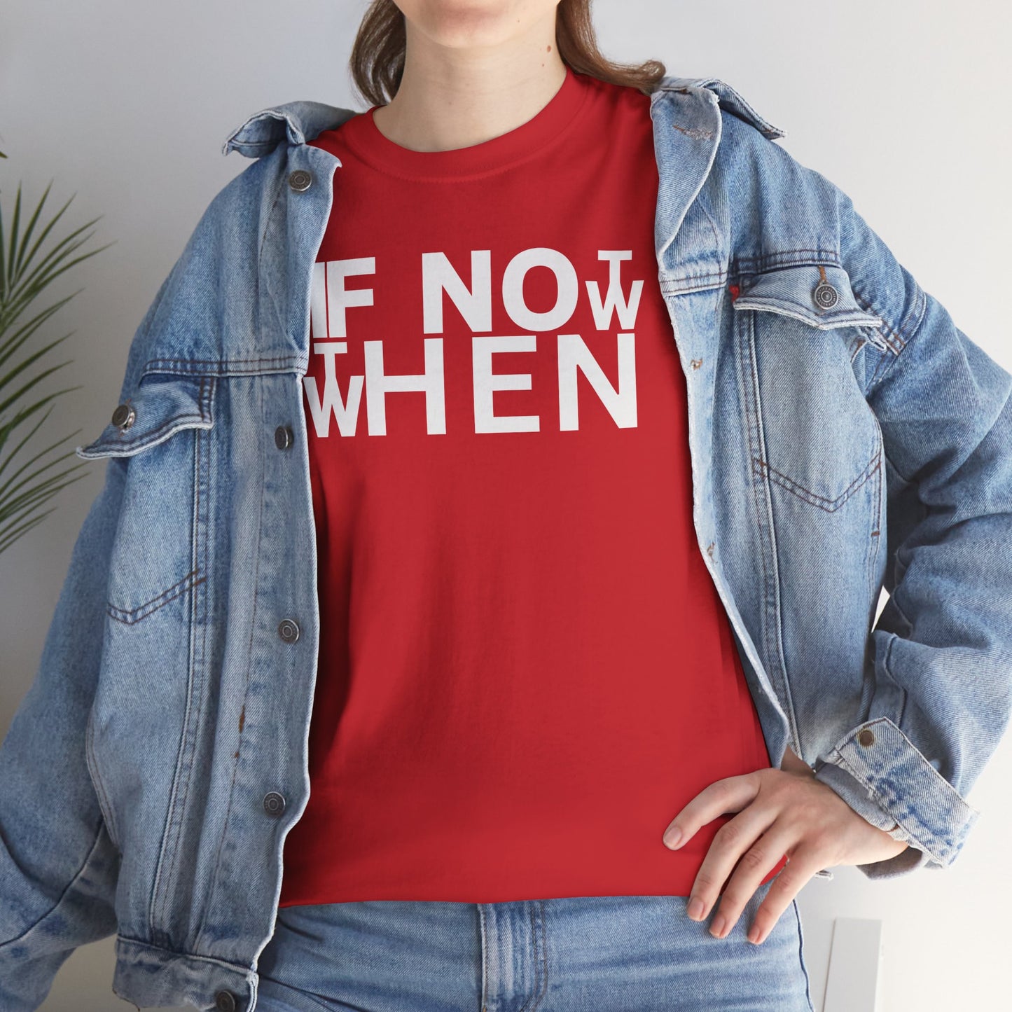 IF NOT NOW THEN WHEN Unisex Heavy Cotton Tee