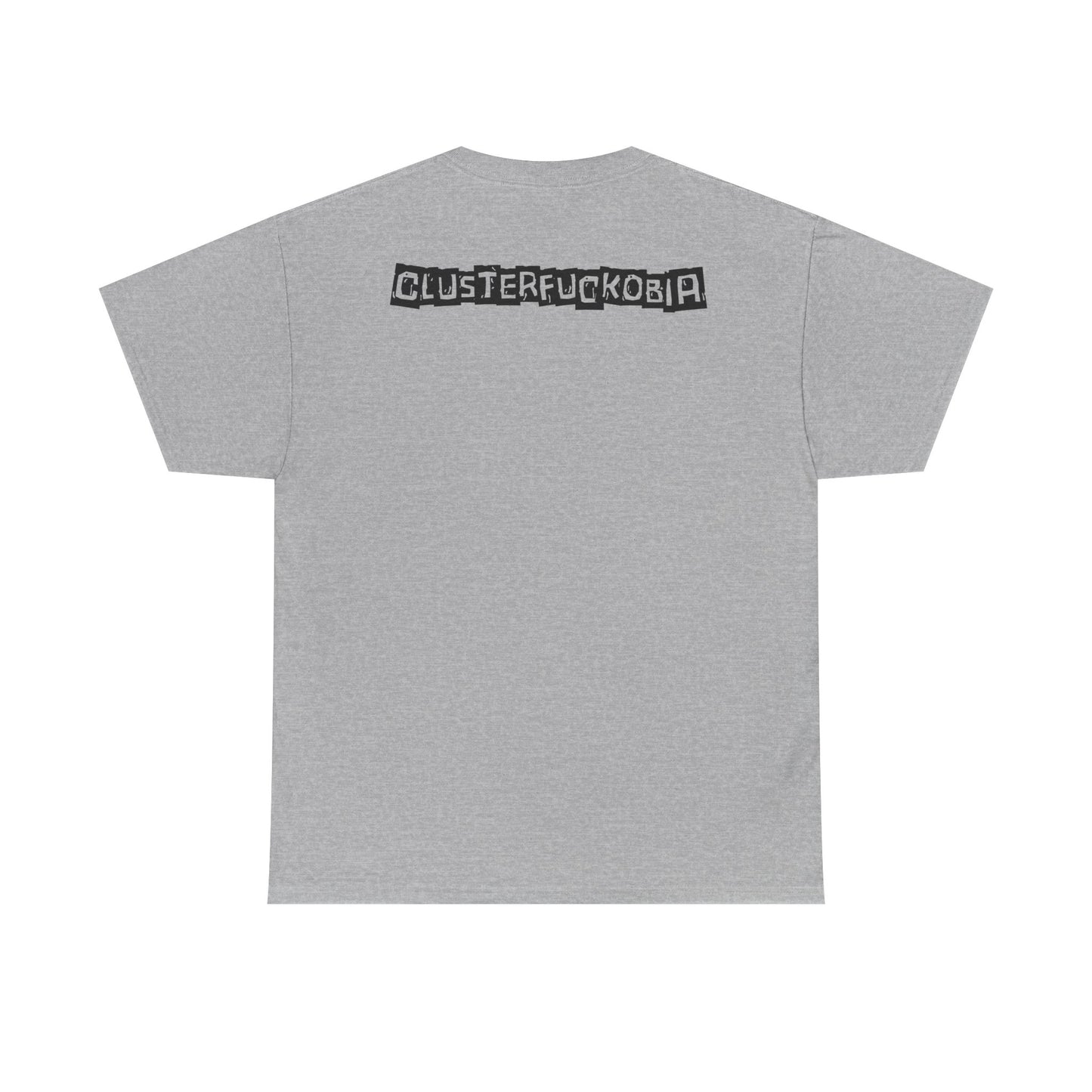CLUSTERFUCKOBIA Unisex Heavy Cotton Tee