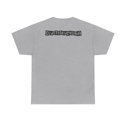 CLUSTERFUCKOBIA Unisex Heavy Cotton Tee