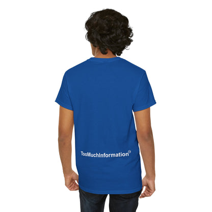 TooMuchInformation TMI Unisex Heavy Cotton Tee