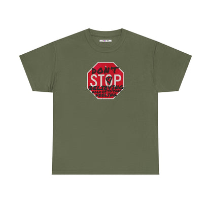 don't STOP believing  hold on to that feeling Unisex Heavy Cotton Tee