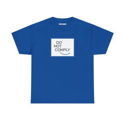 DO NOT COMPLY Unisex Heavy Cotton Tee