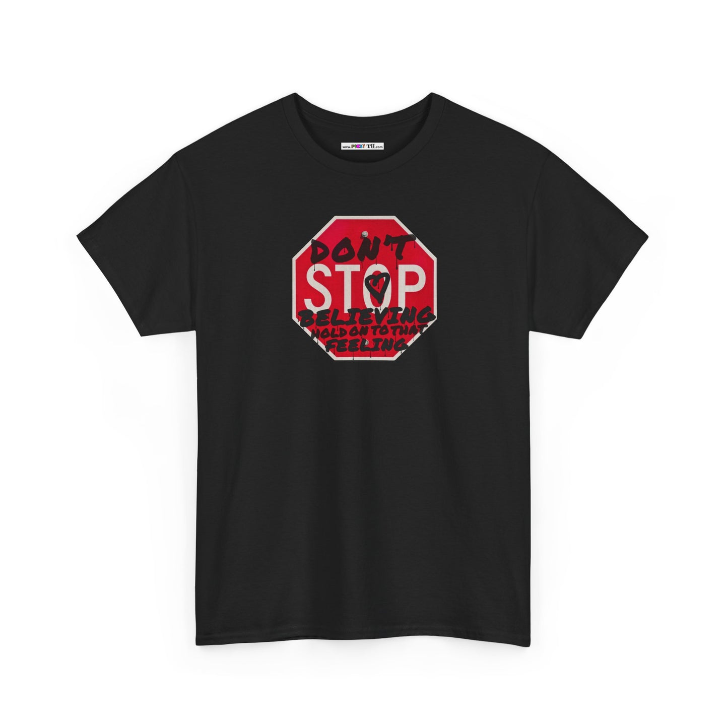 don't STOP believing  hold on to that feeling Unisex Heavy Cotton Tee