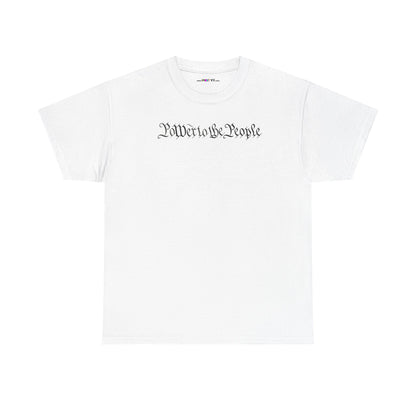 poWEr to THE PEOPLE Unisex Heavy Cotton Tee