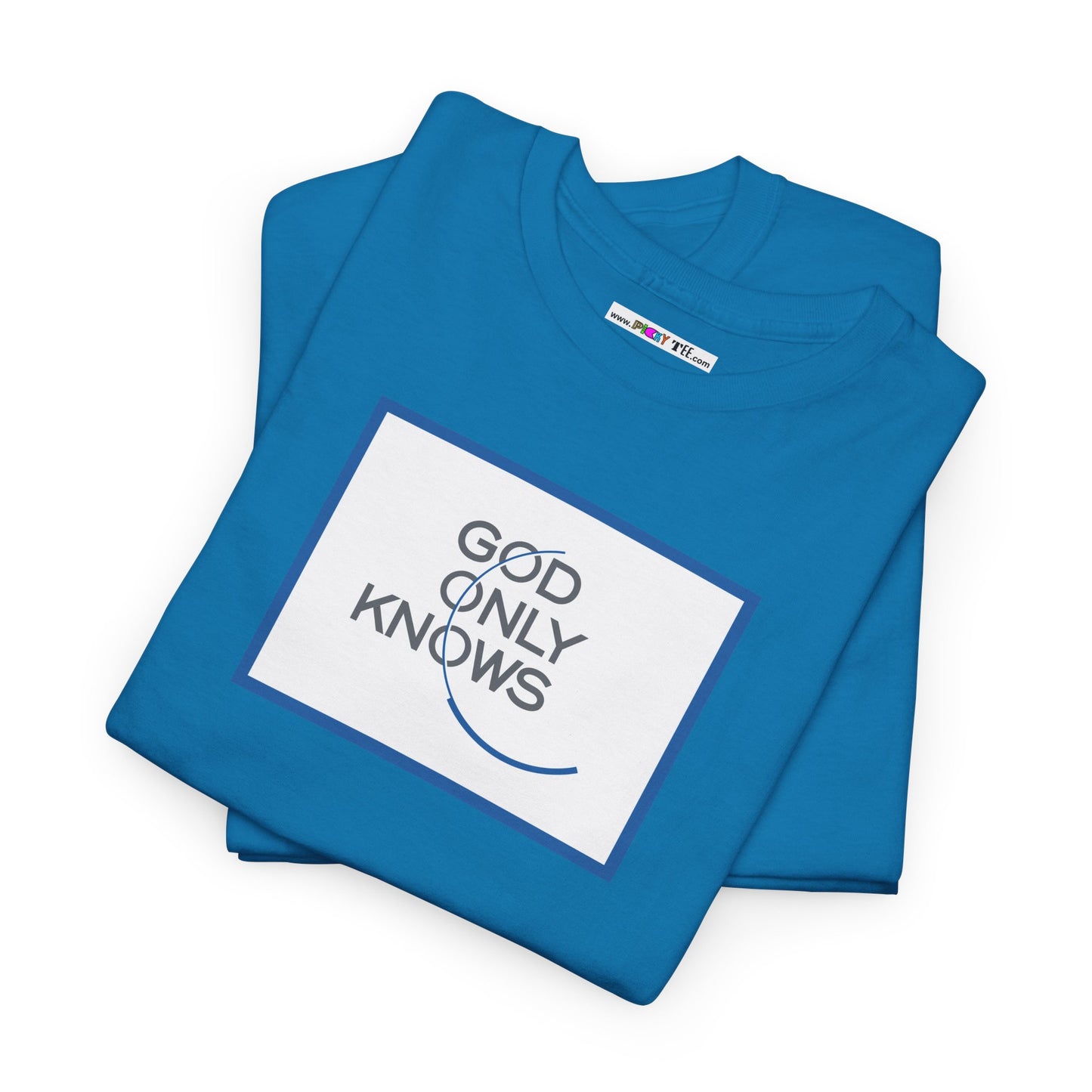 GOD ONLY KNOWS Unisex Heavy Cotton Tee