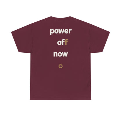 power off now Unisex Heavy Cotton Tee